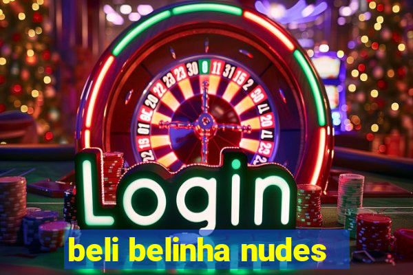 beli belinha nudes